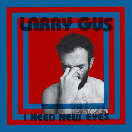 Larry Gus / I Need New Eyes (LP)(限台灣)