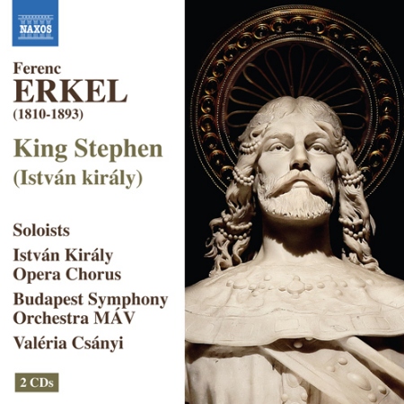 ERKEL: King Stephen (Istvan kiraly) / Budapest Symphony Orchestra MAV, Csanyi (2CD)