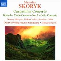 SKORYK: Carpathian Concerto / Nazary Pilatyuk, Valery Kazakov, Hobart Earle, Odessa Philharmonic Orchestra
