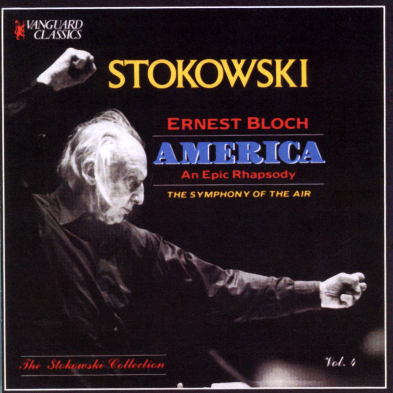 The Leopold Stokowski Collection Vol.4: Ernest Bloch: America