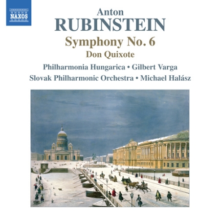 Rubinstein: Symphony No. 6 & Don Quixote / Philharmonia Hungarica, Varga, Slovak Philharmonic, Halasz