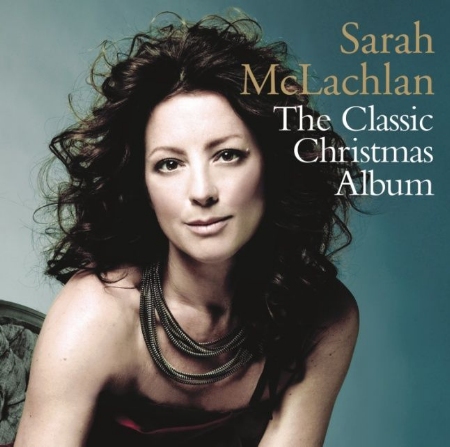 Sarah McLachlan / The Classic Christmas Album