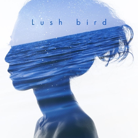 bird / Lush