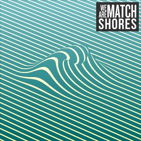 We Are Match / Shores