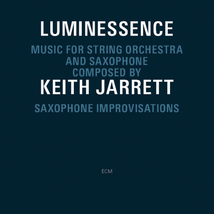 Keith Jarrett / Jan Garbarek: Luminessence - Music For String Orchestra and Saxophone