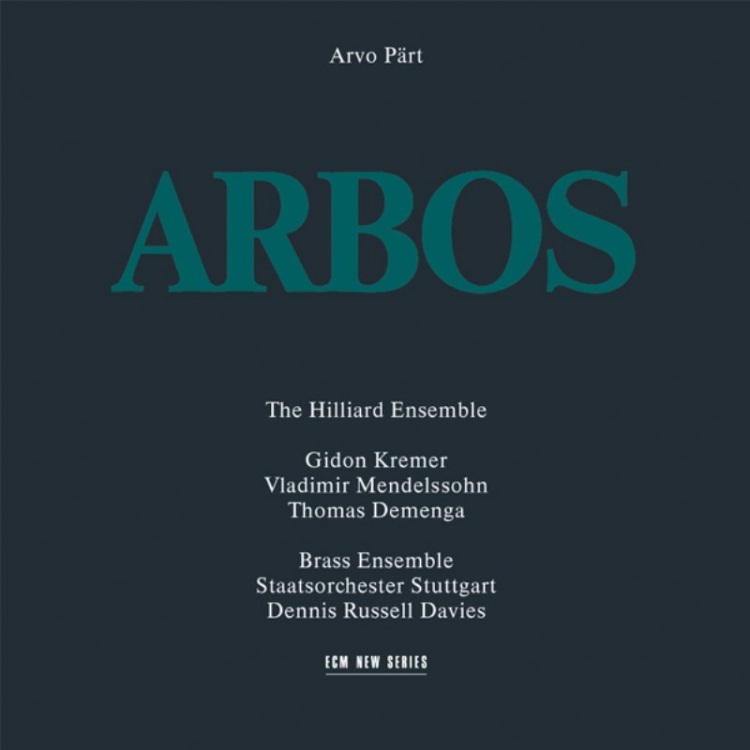 Arvo Pärt : Arbos / Dennis Russell Davies / The Hilliard Ensemble / Brass Ensemble Staatsorchester Stuttgart