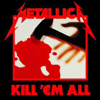 Metallica / Kill ’Em All (Remastered 2016)