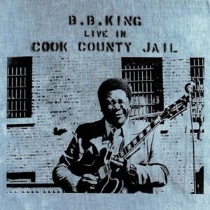 B.B. King / Live in Cook County Jail