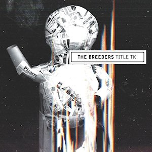 The Breeders / Title TK