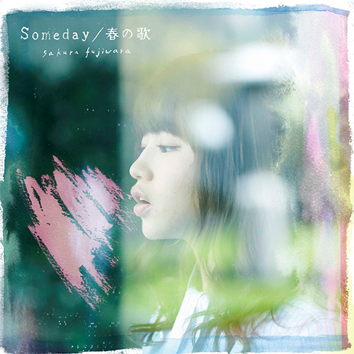 藤原櫻 ／「Someday /春之歌」CD+DVD