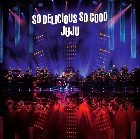 JUJU / JUJU的爵士大樂團演唱會 ＂So Delicious, So Good＂