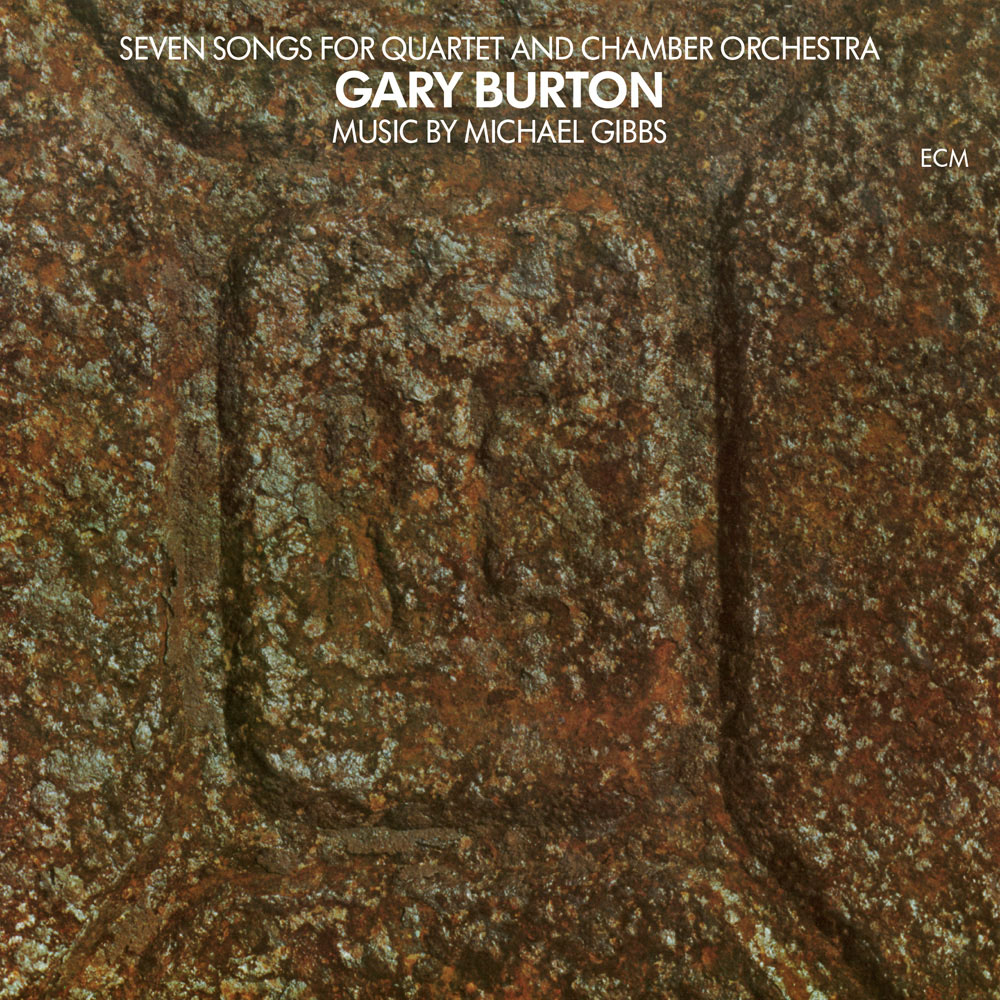 蓋瑞．波頓 / Seven Songs For Quartet And Chamber Orchestra (CD)