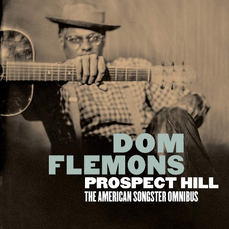 Dom Flemons / Prospect Hill: The American Songster Omnibus (2CD)