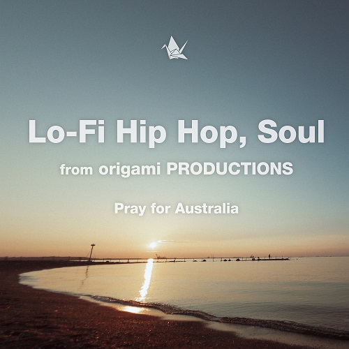 V.A. / Lo-Fi Hip Hop, Soul from origami PRODUCTIONS -Pray for Australia