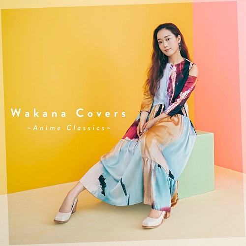 Wakana / Wakana Covers ～動漫歌曲古典翻唱輯～