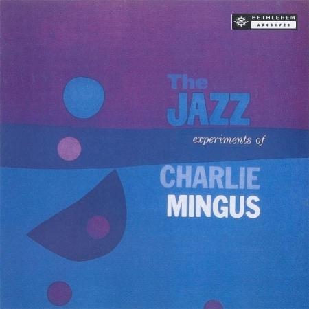 查爾斯明格斯 / THE JAZZ EXPERIMENTS OF CHARLES MINGUS (LP)(限台灣)