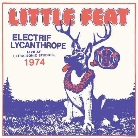 LITTLE FEAT / ELECTRIF LYCANTHROPE: LIVE AT ULTRA-SONIC STUDIOS, 1974 (2LP)(限台灣)