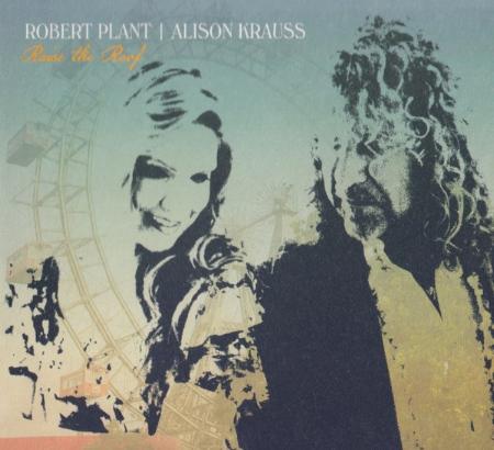 ROBERT PLANT & ALISON KRAUSS / RAISE THE ROOF