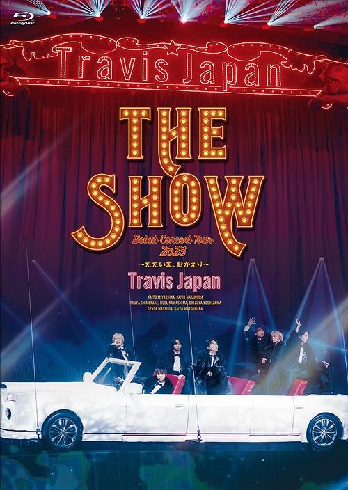 Travis Japan / Travis Japan Debut Concert 2023 THE SHOW～ただいま、おかえり～ 通常盤 (2BD) 環球官方進口