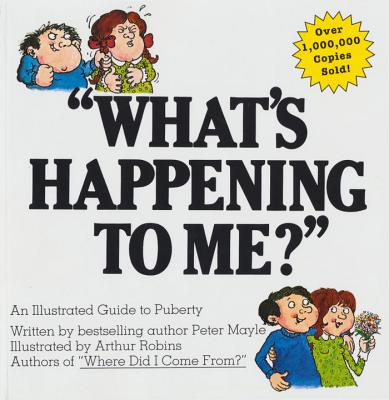 What’s Happening to Me?: The Answers to Some of the World’s Most Embarrassing Questions