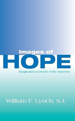 Images of Hope; Imagination As Healer of the Hopeless