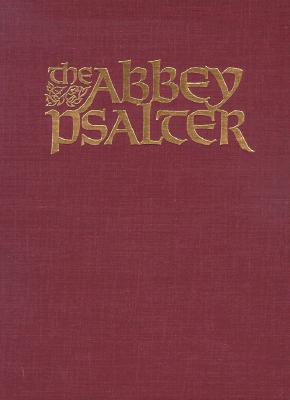 The Abbey Psalter: The Book of Psalms Used by the Trappist Monks of Genesee Abbey