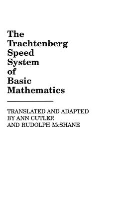 The Trachtenberg Speed System of Basic Mathematics: System of Basic Math