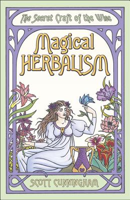 Magical Herbalism: The Secret of the Wise