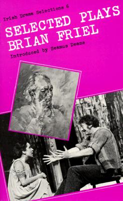 Selected Plays of Brian Friel
