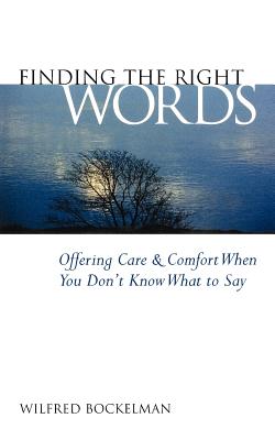 Finding the Right Words: Offering Care and Comfort When You Don’t Know What to Say
