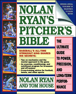 Nolan Ryan’s Pitcher’s Bible: The Ultimate Guide to Power, Precision, and Long-Term Performance