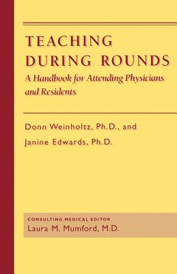 Teaching During Rounds: A Handbook for Attending Physicians and Residents