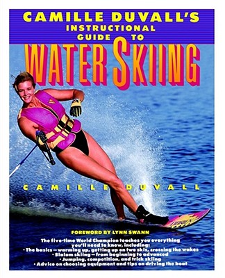 Camille Duvall’s Instructional Guide to Water Skiing