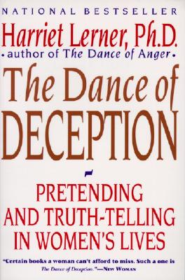 The Dance of Deception: A Guide to Authenticity & Truth-Telling in Women’s Relationships