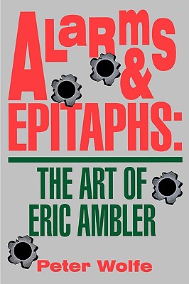 Alarms and Epitaphs: The Art of Eric Ambler