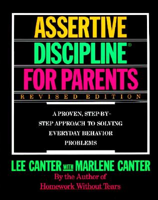 Lee Canter’s Assertive Discipline for Parents