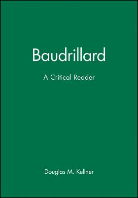 Baudrillard: A Critical Reader