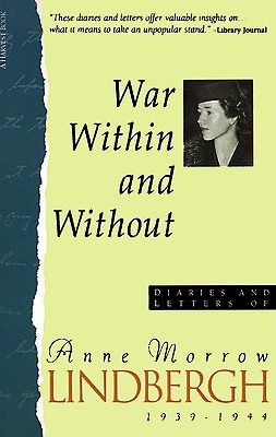War Within and Without: Diaries and Letters of Anne Morrow Lindbergh 1939-1944
