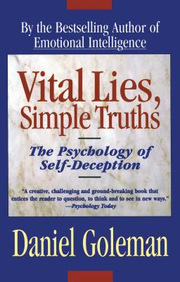Vital Lies, Simple Truths: The Psychology of Self Deception