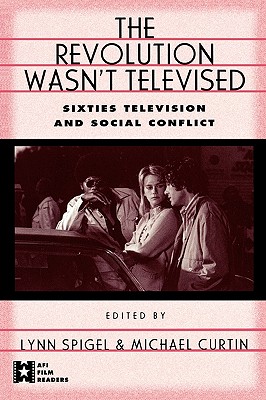The Revolution Wasn’t Televised: Sixties Television and Social Conflict