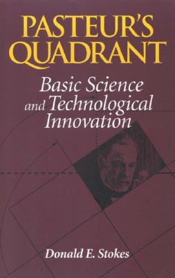Pasteurs Quadrant: Basic Science and Technological Innovation