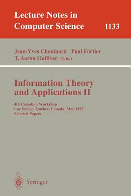 Information Theory and Applications II: 4th Canadian Workshop, Lac Delage, Quebec, Canada, May 28-30, 1995 : Selected Papers