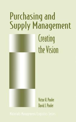 Purchasing and Supply Management: Creating the Vision