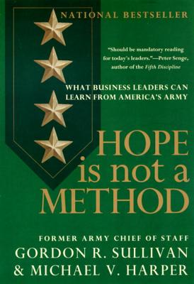 Hope Is Not a Method: What Business Leaders Can Learn from America’s Army