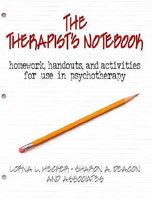 The Therapist’s Notebook: Homework, Handouts, and Activities for Use in Psychotherapy