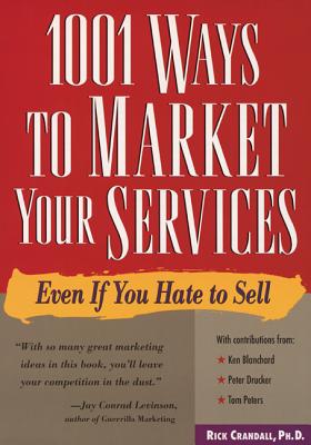 1001 Ways to Market Your Services: Even If Yu Hate to Sell