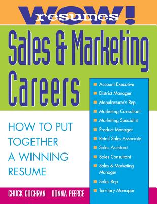 Wow! Resumes for Sales & Marketing Careers: How to Put Together a Winning Resume