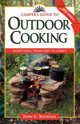 Camper’s Guide to Outdoor Cooking: Everything from Fires to Fixin’s