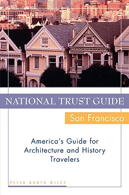 National Trust Guide San Francisco: America’s Guide for Architecture and History Travelers