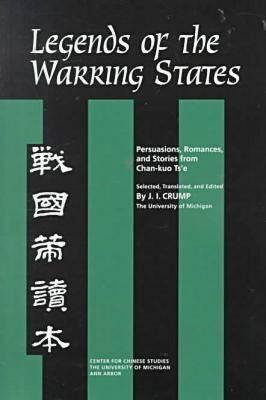 Legends of the Warring States: Persuasions, Romances, and Stories from Chan-Kuo Tse